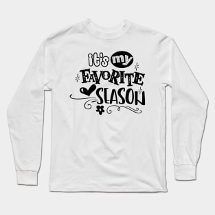 Its My Favorite Season Long Sleeve T-Shirt